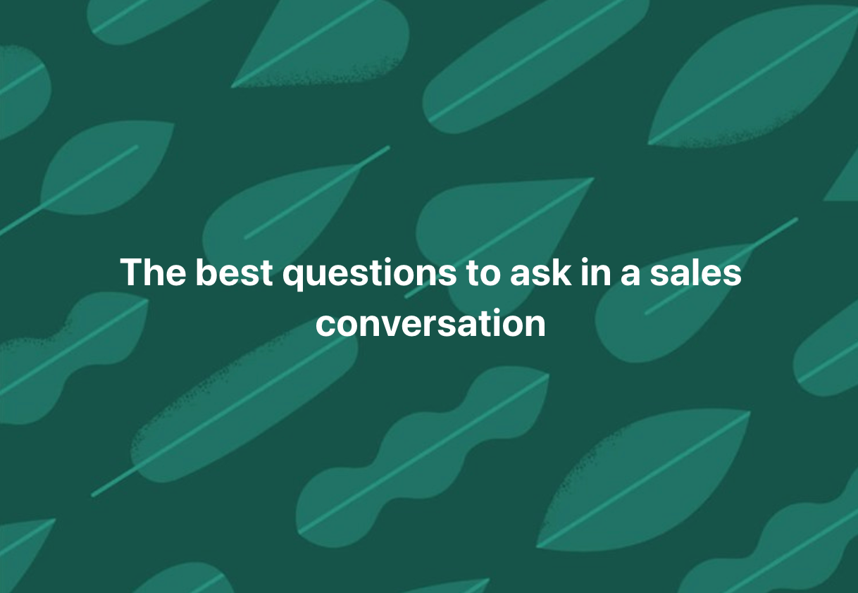 The best questions to ask in a sales conversation
